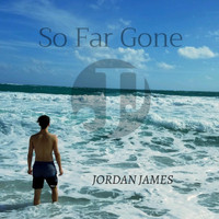 Jordan James - So Far Gone