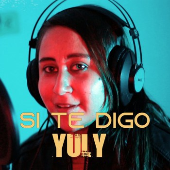 Yuly - Si te digo (Explicit)