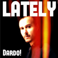 Dardo! - Lately