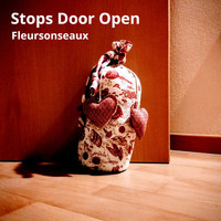 Fleursonseaux - Stops Door Open