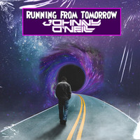 Johnny O'Neill - Running from Tomorrow