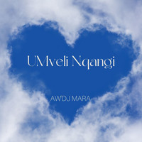 AW'DJ Mara - Umveli Nqangi