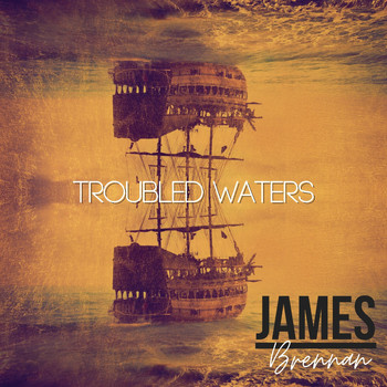 James Brennan - Troubled Waters