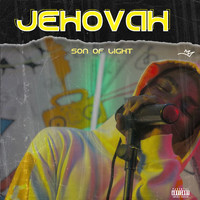 Son of Light - Jehovah (Explicit)
