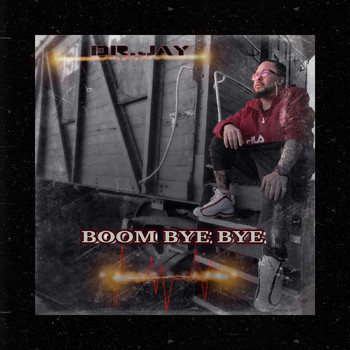 Dr. Jay - Boom Bye Bye