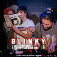 Blinky - Let Me Fix This