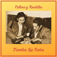 Celina y Reutilio - Tumba la Caña