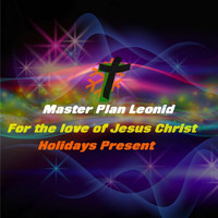 Master Plan Leonid - For the Love of Jesus Christ: Holidays Present