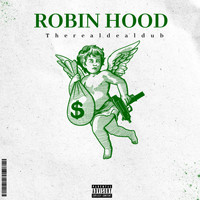 Therealdealdub - Robin Hood (Explicit)