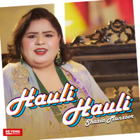 Shazia Manzoor - Hauli Hauli