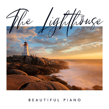 Elijah Ages - The Lighthouse - Beautiful Piano Instrumental Pieces for Meditation, Relaxation and Sleep, Chilled Piano Music