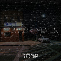 Stefan - Now or Never (Explicit)