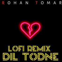 Rohan Tomar - Dil Todne