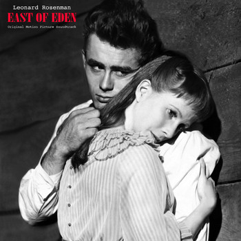 Leonard Rosenman - Elia Kazan's East of Eden - Original Motion Picture Soundtrack