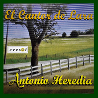 Antonio Heredia - El Cantor de Lara
