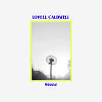 Lovell Caldwell - Wishful
