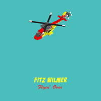 Fitz Wilmer - Flyin' over