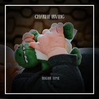 Charlie Irving - Night Time