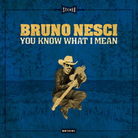 Bruno Nesci - You know what I mean