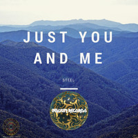 Steel - Just You & Me