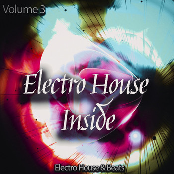 Various Artists - Electro House Inside, Vol. 3 (Electro House & Beats)