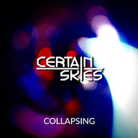 Certain Skies - Collapsing