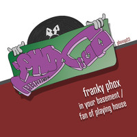 Franky Phox - In Your Basement