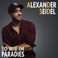 Alexander Seidel - So wie im Paradies
