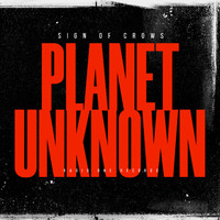 Sign Of Crows - Planet Unknown