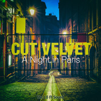 Cut Velvet - A Night in Paris (The Lo Fi Sound)