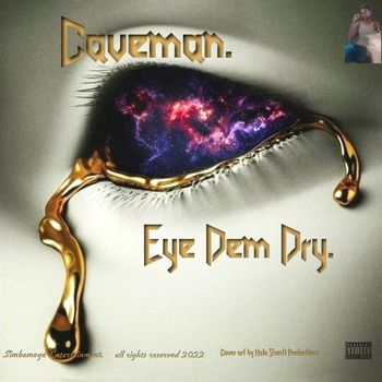Caveman - Eyes Dem Dry