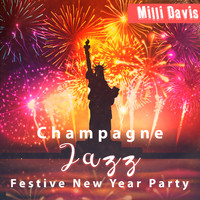 Milli Davis - Champagne Jazz: Festive New Year Party, Charming Celebration 2022, Smooth Winter & Cozy Chill Jazz