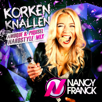Nancy Franck - Korken knallen (Amoque & Piqusel Hardstyle Mix)