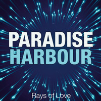 Paradise Harbour - Rays of Love