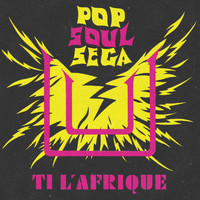 Ti L'Afrique - Pop Soul Sega