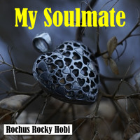 Rochus Rocky Hobi - My Soulmate