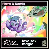 RUDY - Love Sex Magic (Flava D Remix)