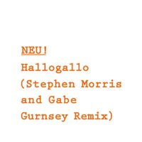 NEU! - Hallogallo (Stephen Morris and Gabe Gurnsey Remix)