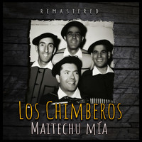 Los Chimberos - Maitechu mía (Remastered)