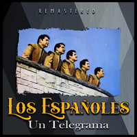 Los Españoles - Un telegrama (Remastered)