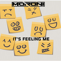 Moroni - It's Feeling Me