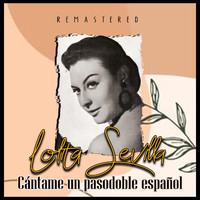 Lolita Sevilla - Cántame un Pasodoble Español (Remastered)