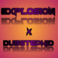 DubstepKid - Explosion
