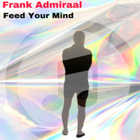 Frank Admiraal - Feed Your Mind