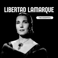 Libertad Lamarque - Libertad Lamarque - The Essential