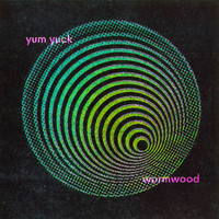 Yum Yuck - Wormwood (Explicit)
