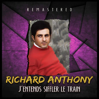 Richard Anthony - J'entends siffler le train (Remastered)