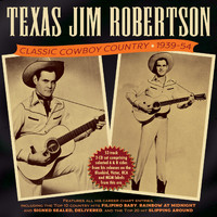 Texas Jim Robertson - Classic Cowboy Country 1939-54