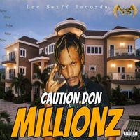 Caution Don - Millionz Now (Explicit)