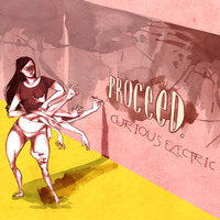 Proceed - Curious Electric